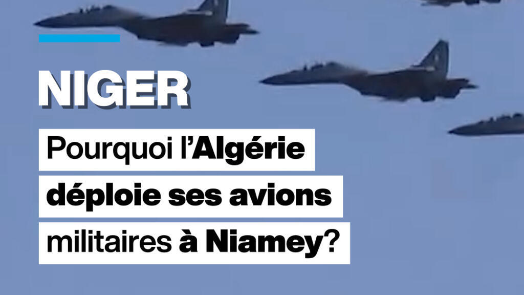 Niger : pourquoi l’Algérie déploie ses avions militaires à Niamey ?